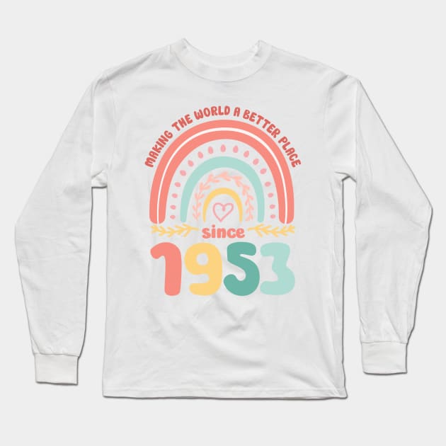 Birthday Making the world better place since 1953 Long Sleeve T-Shirt by IngeniousMerch